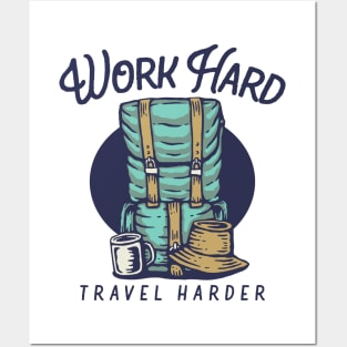 Travel hard - backpack Posters and Art